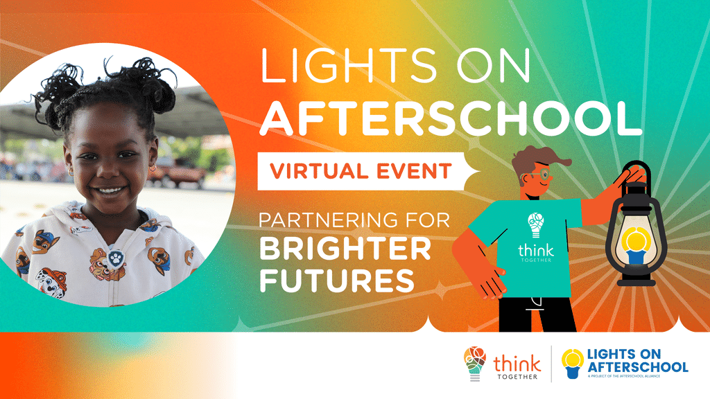 Lights on afterschool virtual event, Think Together
